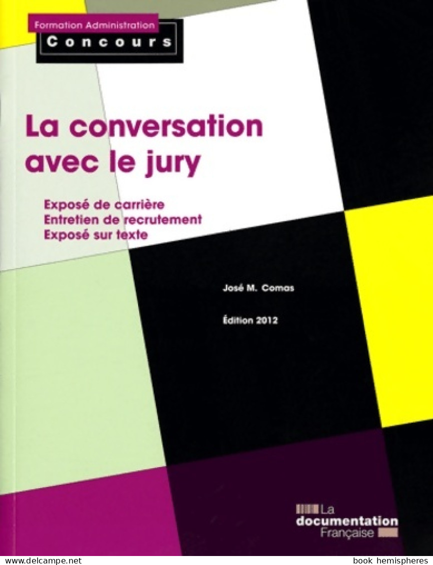 La Conversation Avec Le Jury - Edition 2012 - Exposé De Carrière - Entretien De Recrutement - Exposé Sur  - 18 Ans Et Plus