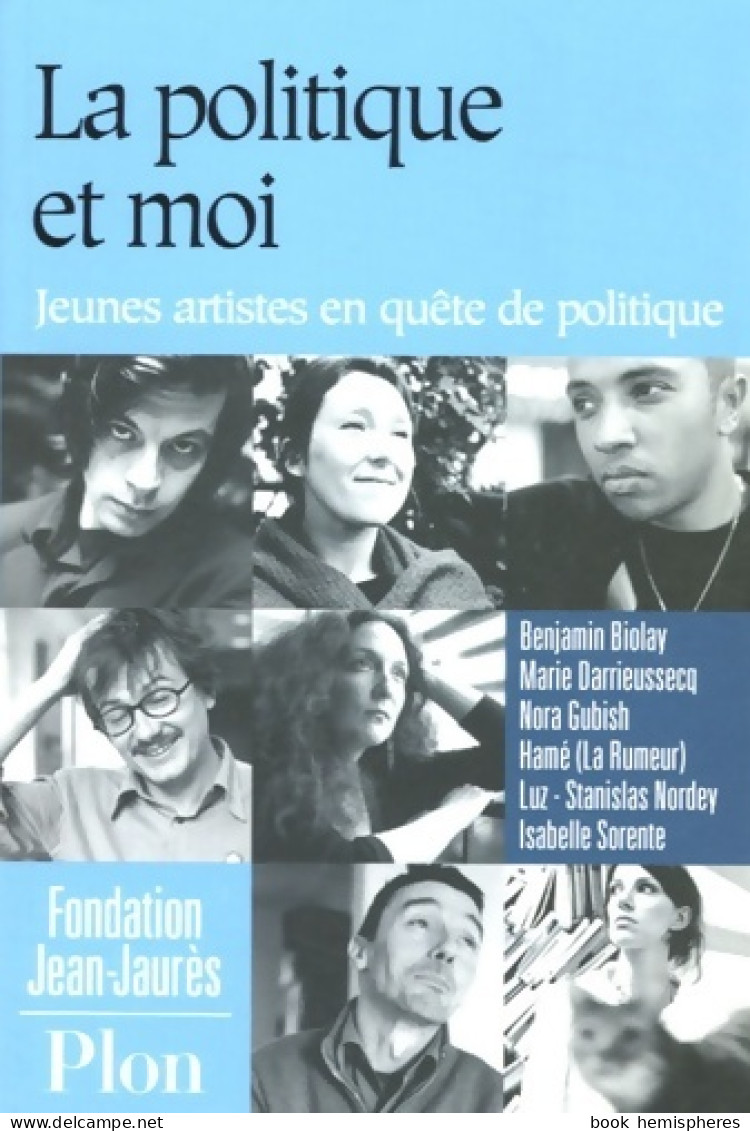 La Politique Et Moi : Jeunes Artistes En Quête De Politique (2005) De Carole Bachelot - Droit