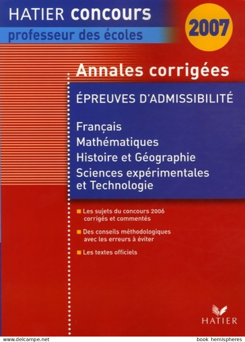 Hatier Concours Professeur Des écoles - Annales Corrigés 2007 épreuves D'admissibilité Session 2006 (2006)  - 18+ Years Old