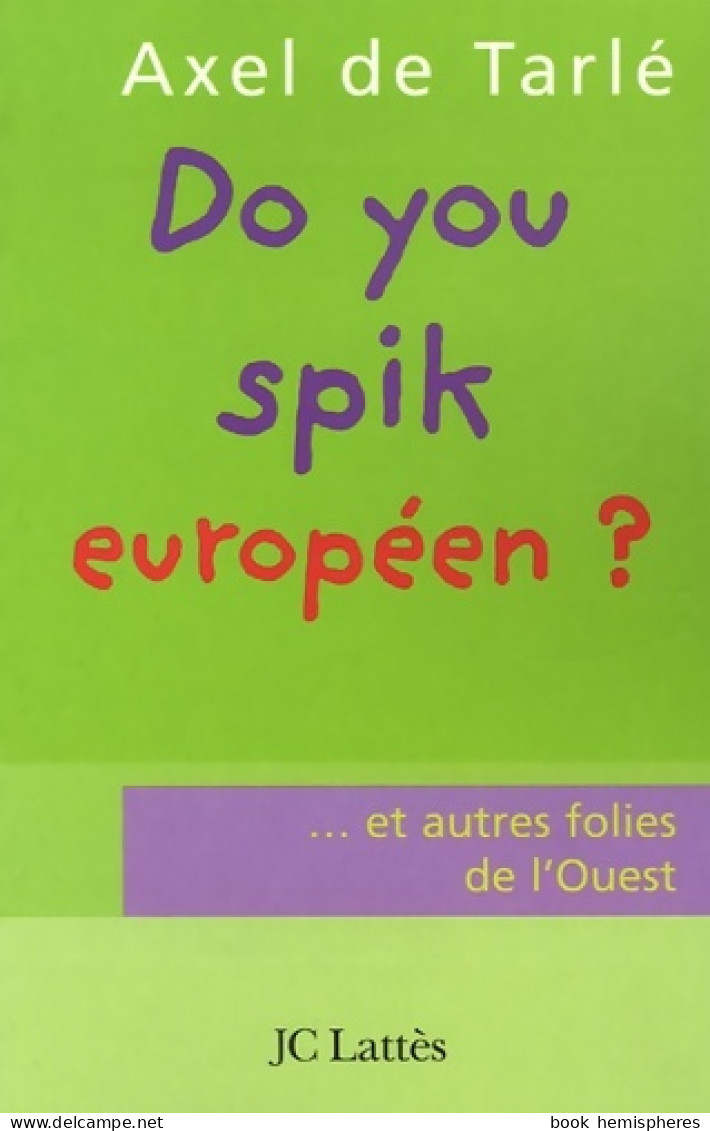 Do You Spik Européen ? (2006) De Axel De Tarlé - Humor