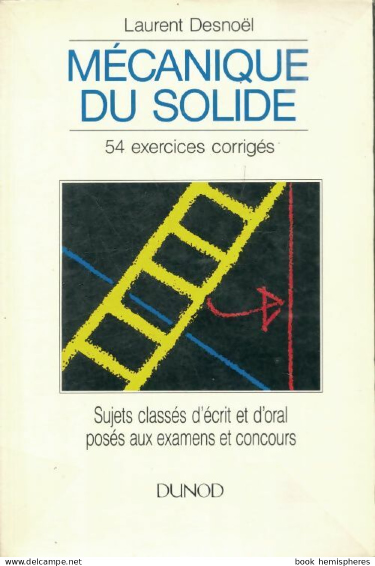 Mécanique Du Solide : 54 Exercices Classés Corrigés Et Commentés Enseignement Supérieur Scientifique (1991) D - Informatique