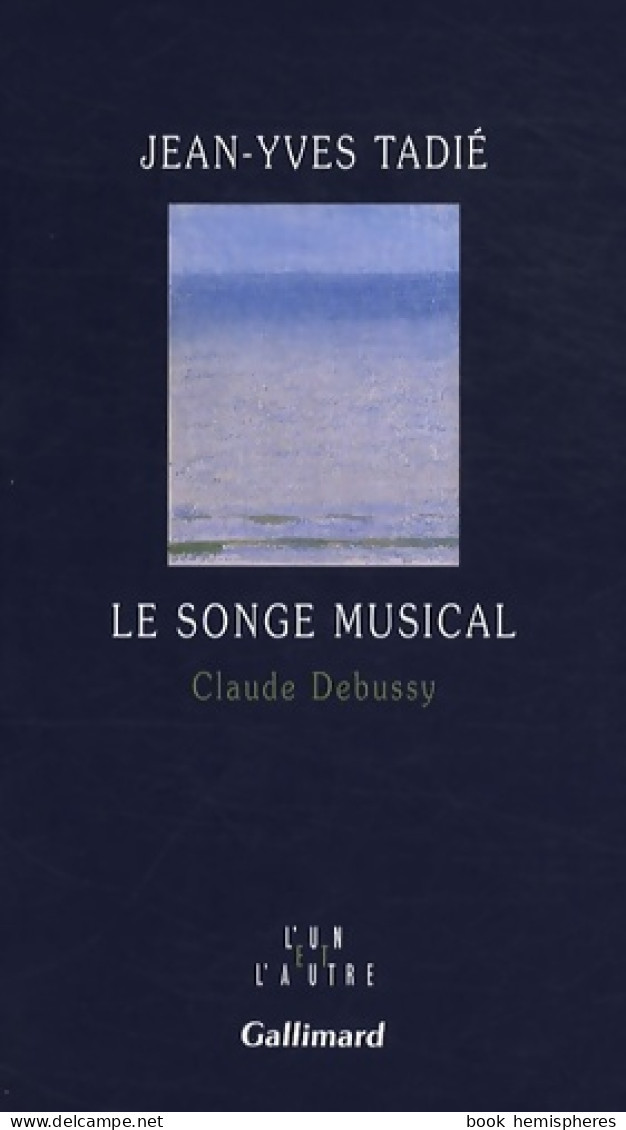 Le Songe Musical : Claude Debussy (2008) De Jean-Yves Tadié - Musique