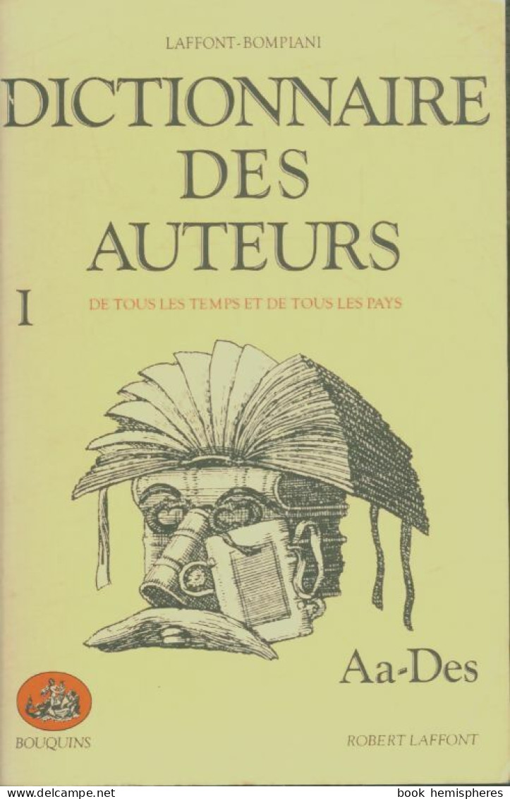 Dictionnaire Des Auteurs De Tous Les Temps Et De Tous Les Pays Tome I : Aa-Des (1980) De Collectif - Dizionari