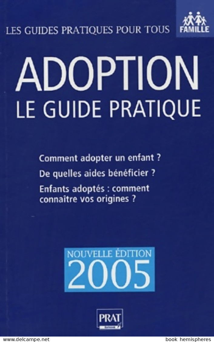 Adoption : Le Guide Pratique (2005) De Anne Masselot-Astruc - Droit