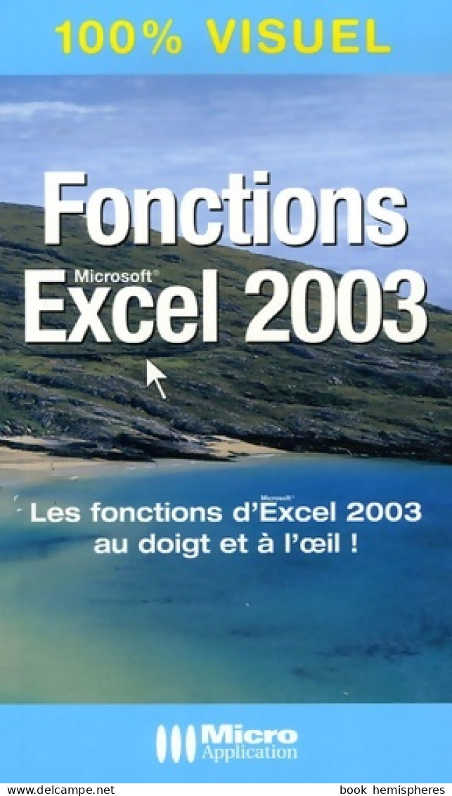 Fonctions Excel 2003 (2006) De Paul-Eric Minne - Informatique