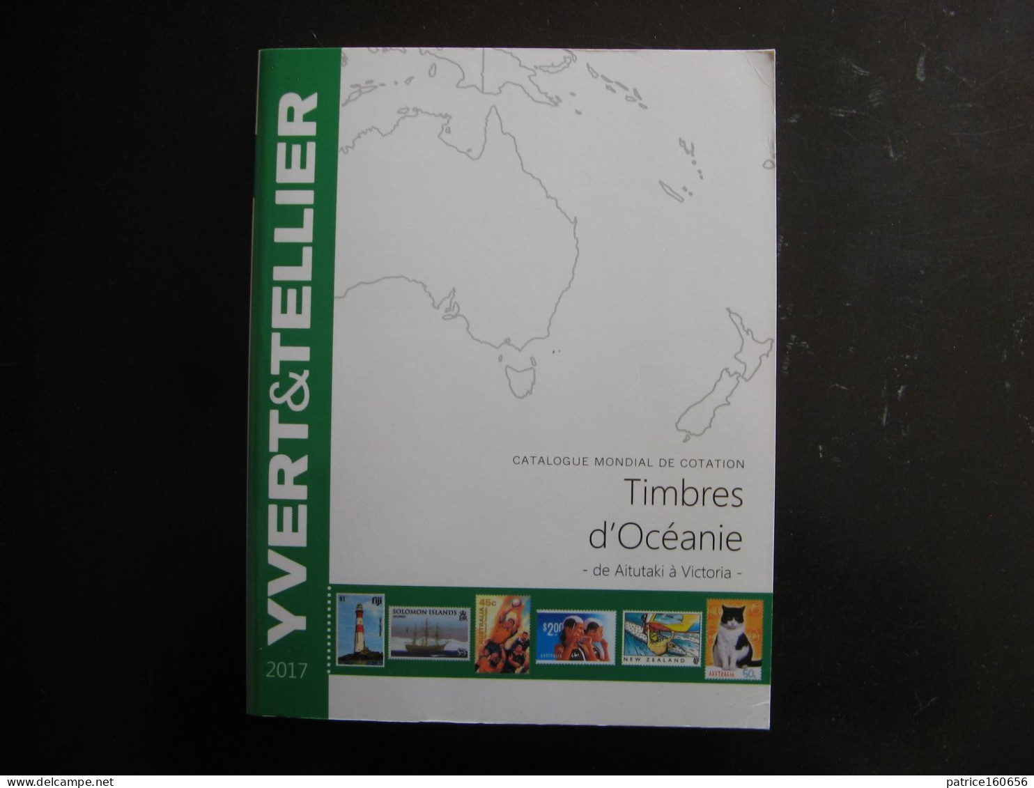 CATALOGUE YVERT ET TELLIER Des Timbres D' Océanie ( Aitutaki à Victoria). Edition De 2017 . - Bibliography