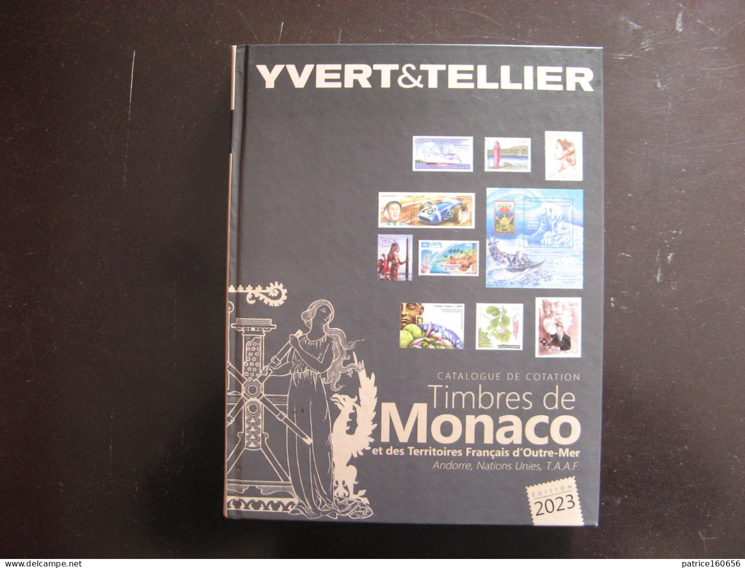 CATALOGUE YVERT ET TELLIER Des Timbres De Monaco, Andorre, N.U. Et Territoires Français D'Outre-Mer. Edition De 2023 . - Bibliography