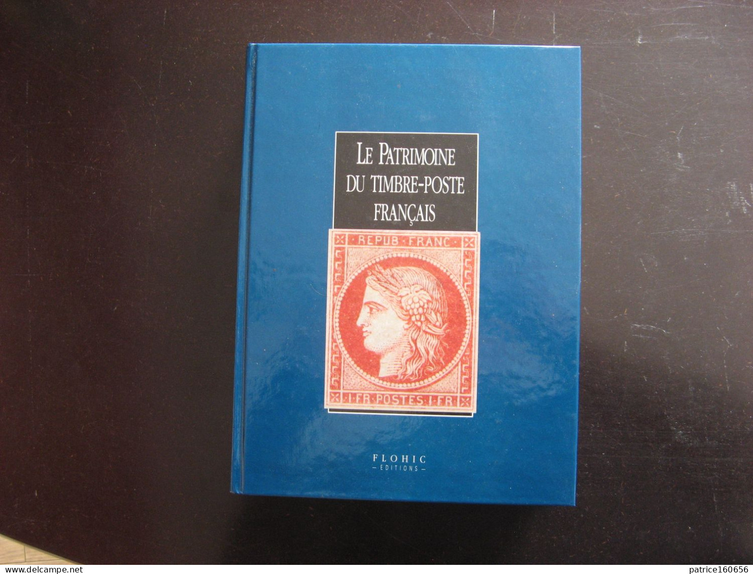 TTB Livre " Le Patrimoine Du Timbre-Poste Français. Editions Frohic De 1998 . - Bibliografías