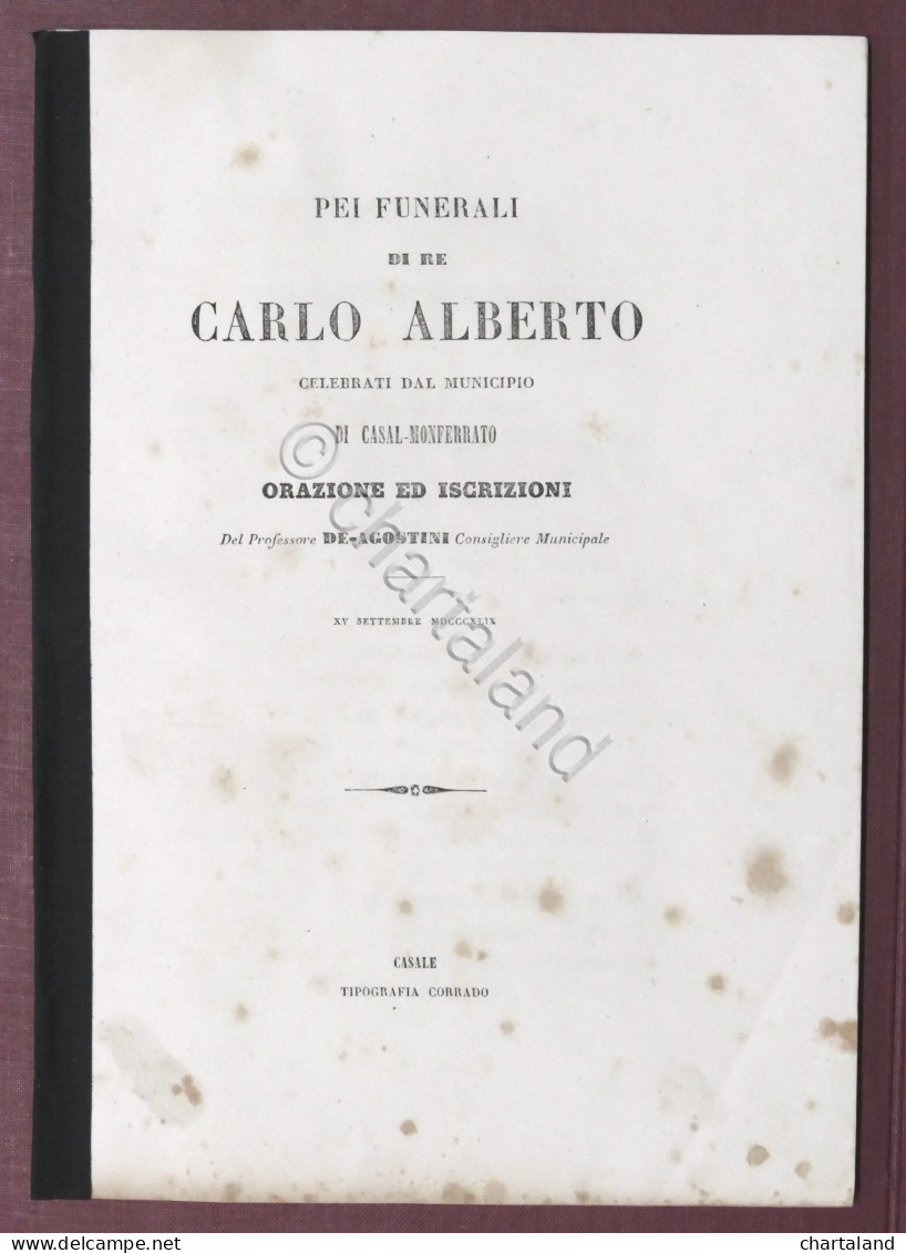 Pei Funerali Di Re Carlo Alberto - Orazione Del Prof. De Agostini - Casale 1849 - Andere & Zonder Classificatie