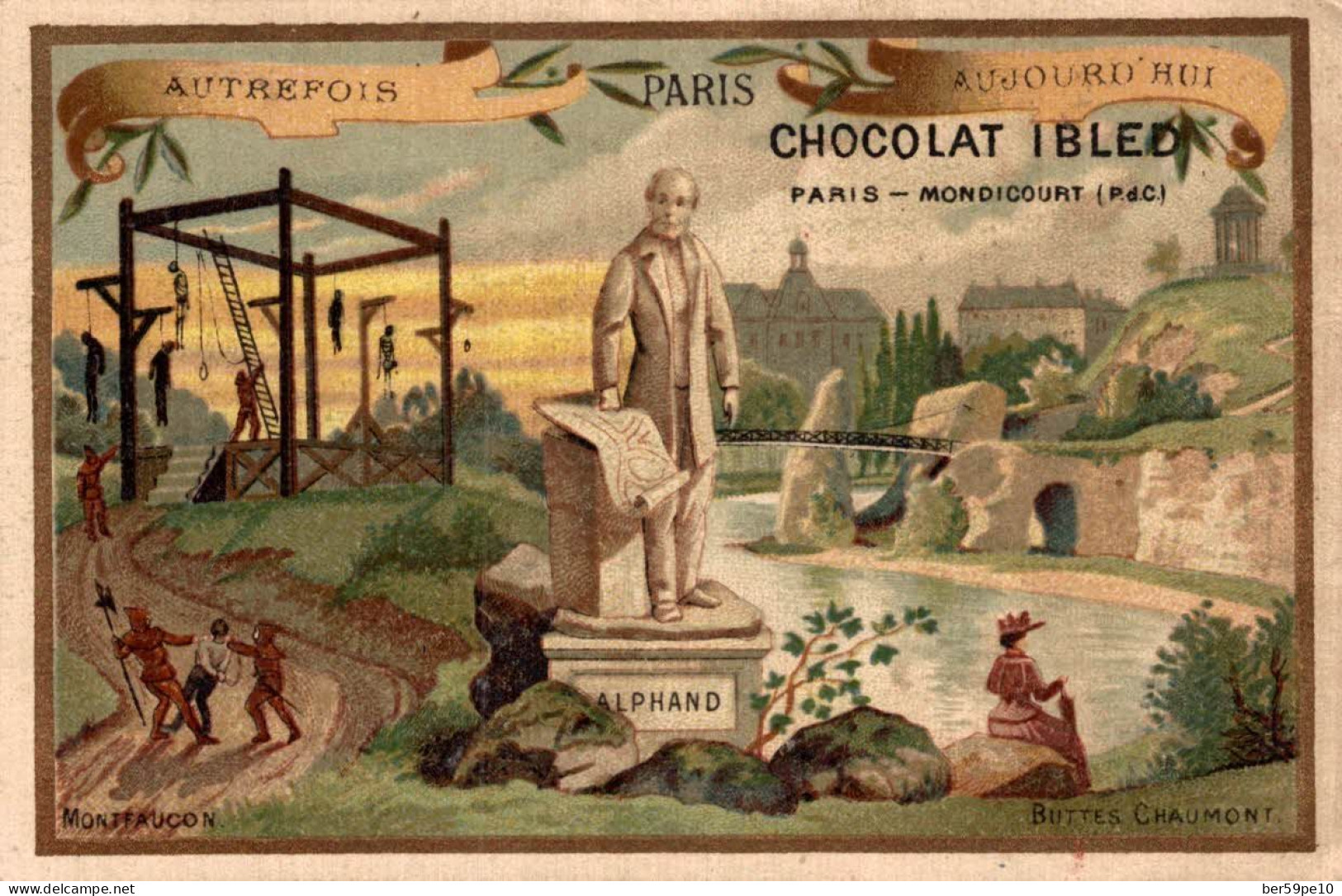 CHROMO CHOCOLAT IBLED PARIS MONDICOURT PARIS AUTREFOIS ET AUJOURD'HUI MONTFAUCON BUTTES CHAUMONT STATUE ALPHAND - Ibled