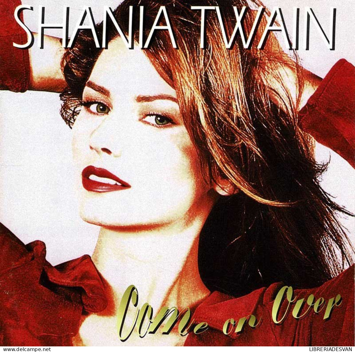 Shania Twain - Come On Over. CD - Country Y Folk