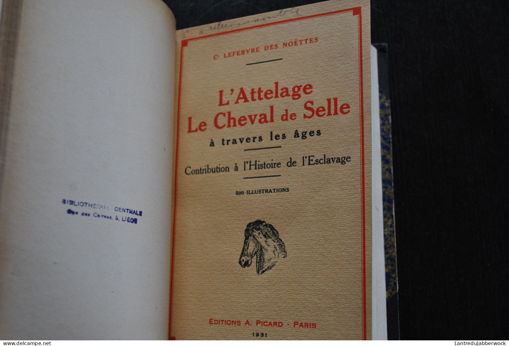 LEFEBVRE DES NOETTES L'attelage Le Cheval De Selle à Travers Les âges Contribution à L'histoire De L'esclavage + 500 Ill - 1901-1940