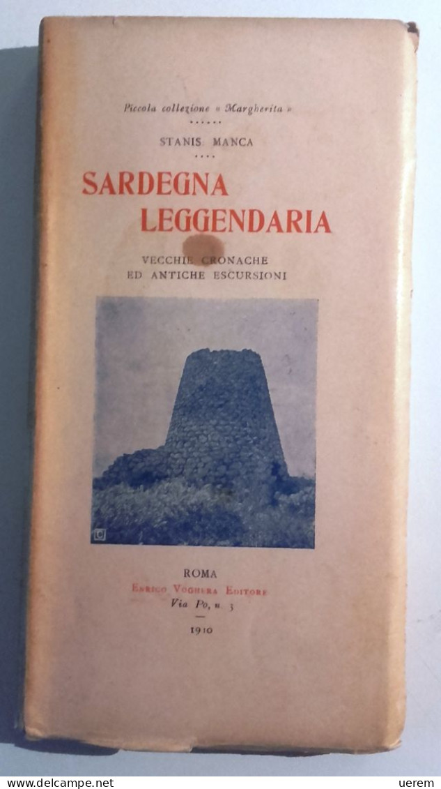 1910 SARDEGNA STORIA LEGGENDE MANCA STANIS SARDEGNA LEGGENDARIA. VECCHIE CRONACHE ED ANTICHE ESCURSIONI - Old Books