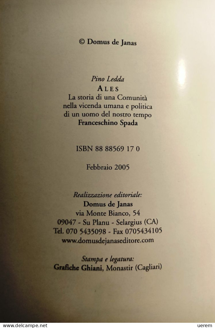 2005 SARDEGNA ALES SPADA LEDDA PINO ALES. LA STORIA DI UNA COMUNITà NELLA VICENDA UMANA E POLITICA DI UN UOMO DEL NOSTRO - Alte Bücher