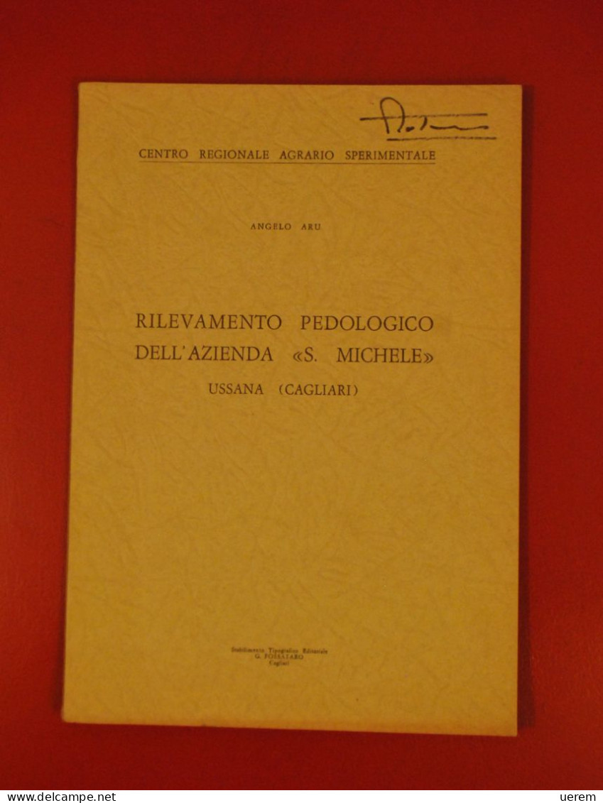 1966 SARDEGNA USSANA ARU ANGELO RILEVAMENTO PEDOLOGICO DELL'AZIENDA "S.MICHELE" DI USSANA (CAGLIARI) Cagliari, Fossataro - Libros Antiguos Y De Colección