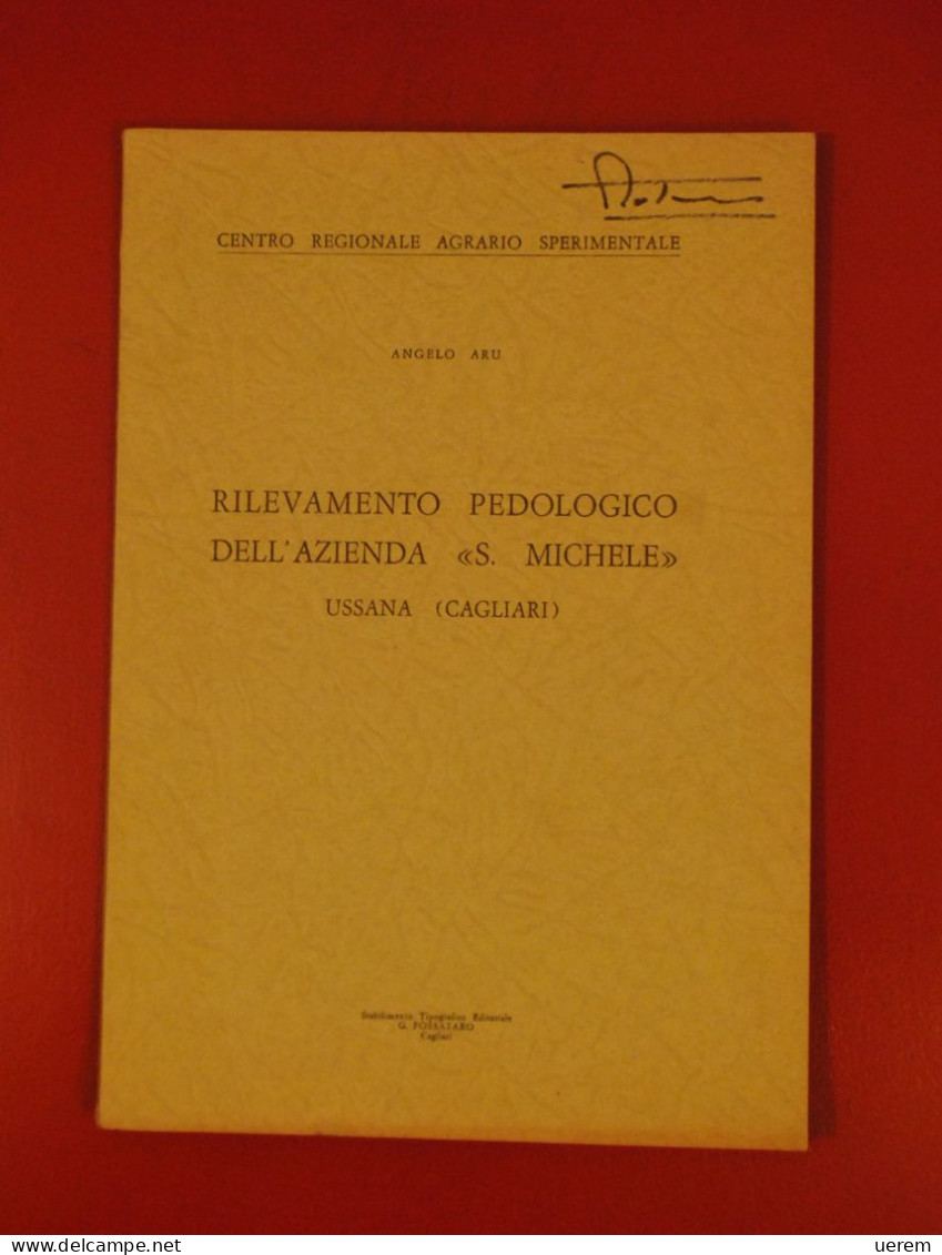 1966 SARDEGNA USSANA ARU ANGELO RILEVAMENTO PEDOLOGICO DELL'AZIENDA "S.MICHELE" DI USSANA (CAGLIARI) Cagliari, Fossataro - Oude Boeken