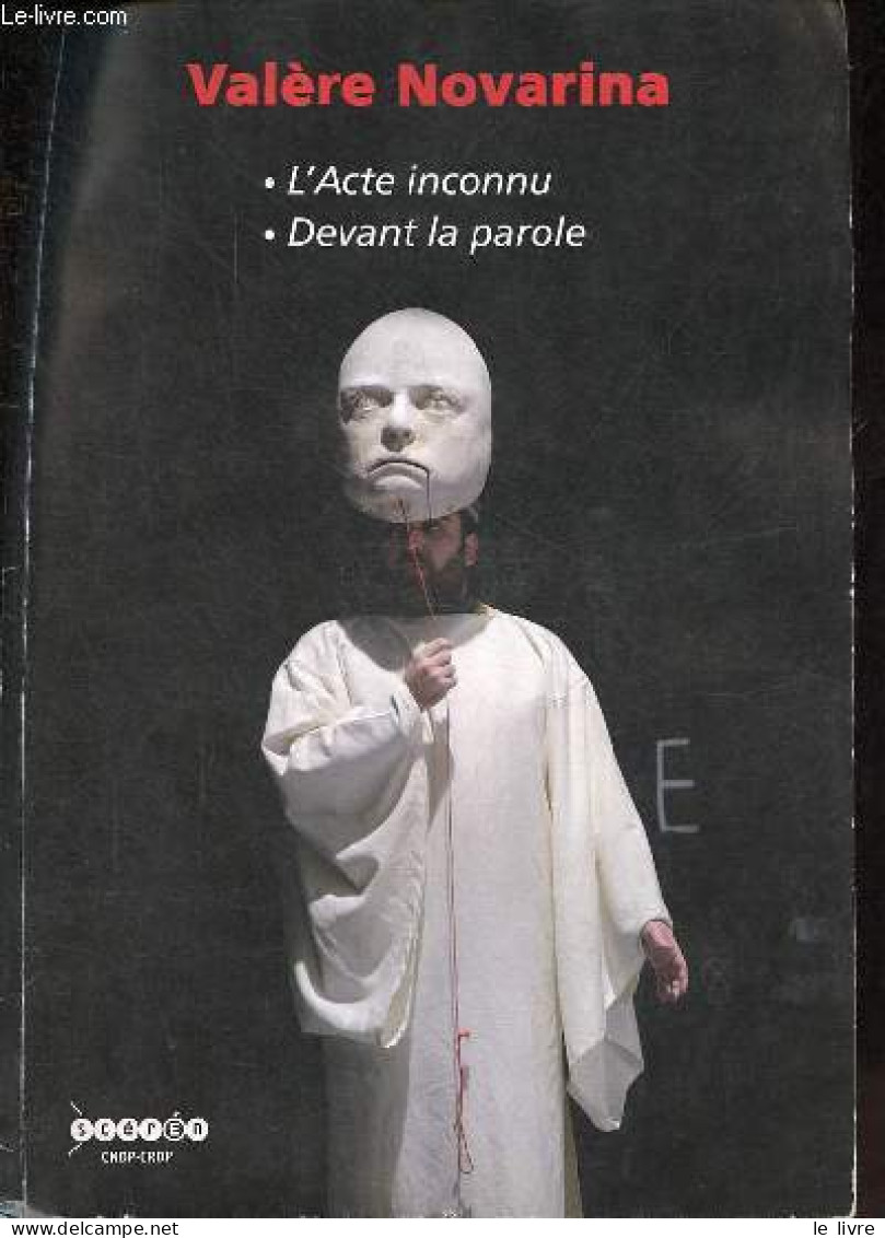 Valère Novarina - L'acte Inconnu, Devant La Parole - Baccalauréat Théâtre. - Ferry Marion - 2010 - Autres & Non Classés