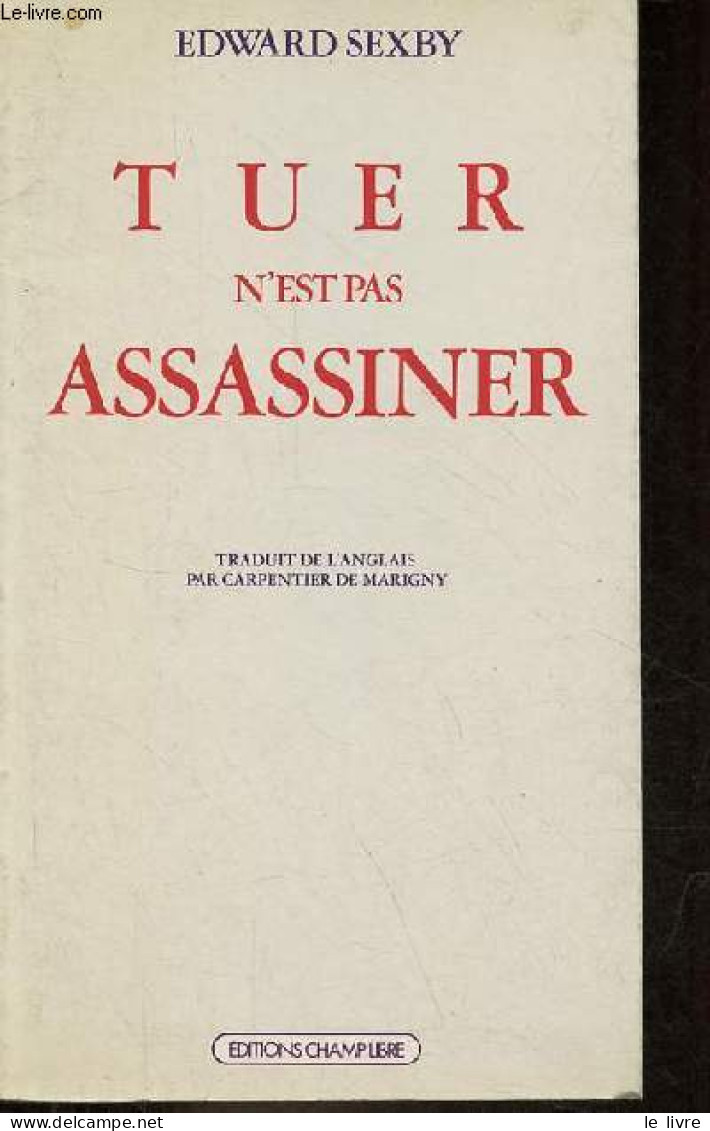 Tuer N'est Pas Assassiner. - Sexby Edward - 1980 - Francese