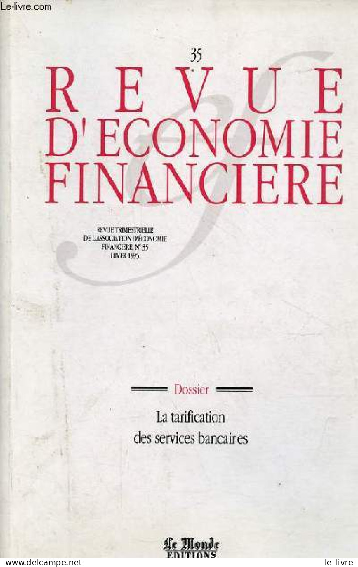 Revue D'économie Financière N°35 Hiver 1995 - Dossier La Tarification Des Services Bancaires - Le Point De Vue Théorique - Autre Magazines