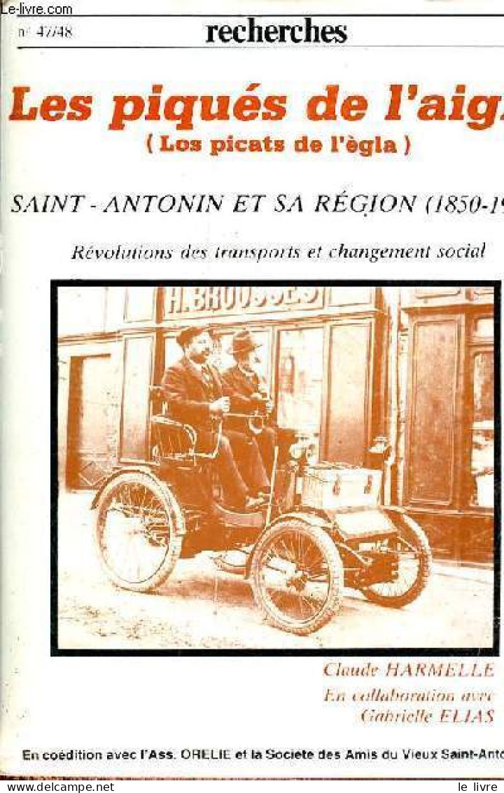 Recherches N°47/48 - Les Piqués De L'aigle (los Picats De L'ègla) Saint-Antonin Et Sa Région (1850-1940) Révolutions Des - Autre Magazines