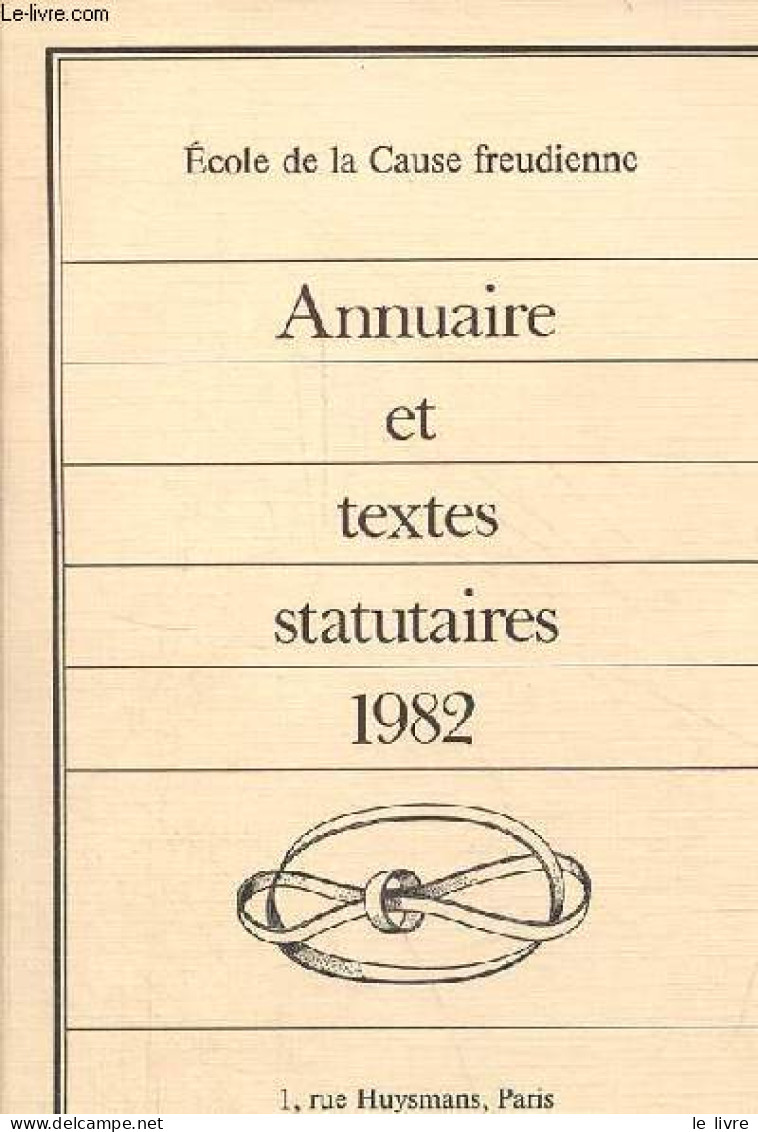 Ecole De La Cause Freudienne - Annuaire Et Textes Statutaires 1982. - Collectif - 1982 - Telefonbücher