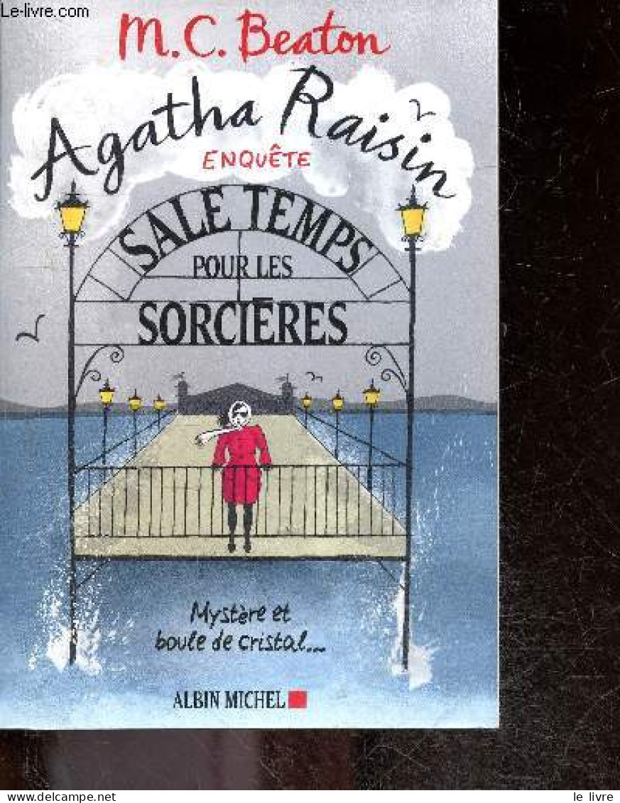 Agatha Raisin Enquête - Tome 9 - Sale Temps Pour Les Sorcières - M. C. Beaton, Amélie Juste-Thomas (Traduction) - 2018 - Other & Unclassified