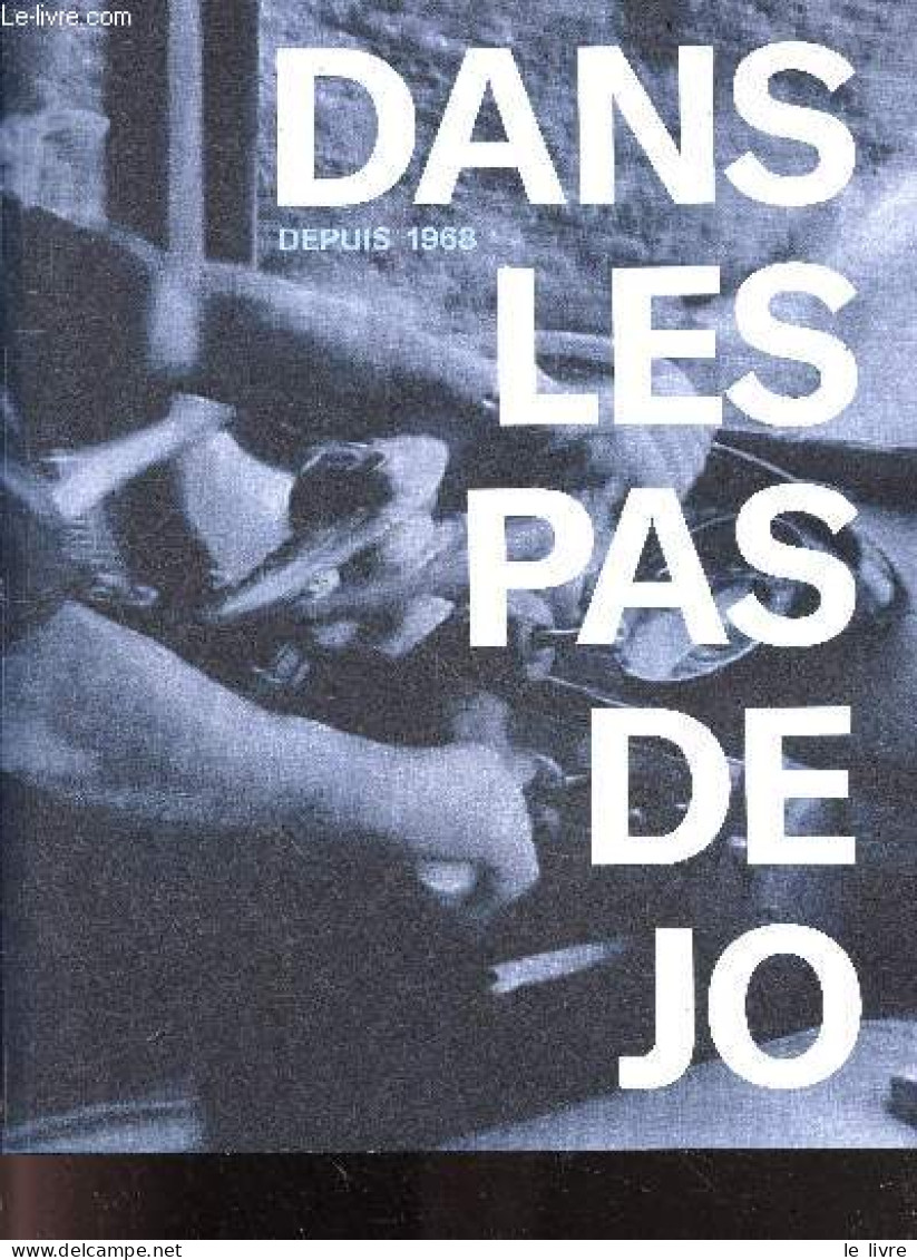 Dans Les Pas De Jo, Depuis 1968 - BRIGITTE ET FREDERIC DELANCHY - 2023 - Contabilità/Gestione