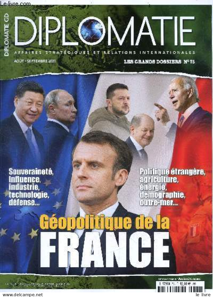 Diplomatie N°75 Aout Septembre 2023- Géopolitique De La France- SOUVERAINETÉ ET DÉPENDANCES: De La Nécessité De Développ - Andere Tijdschriften