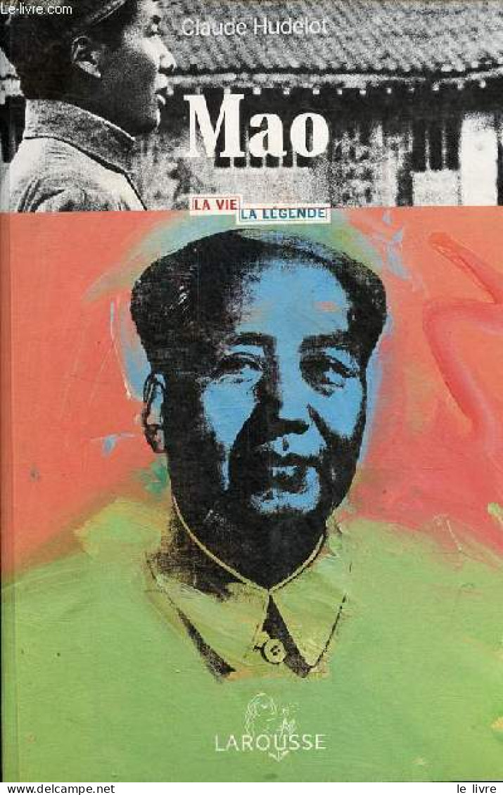 Mao - Collection " La Vie, La Légende ". - Hudelot Claude - 2001 - Biographien