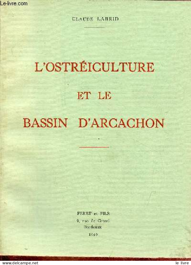 L'ostréiculture Et Le Bassin D'Arcachon - Perspectives Et Avenir. - Labrid Claude - 1969 - Aquitaine