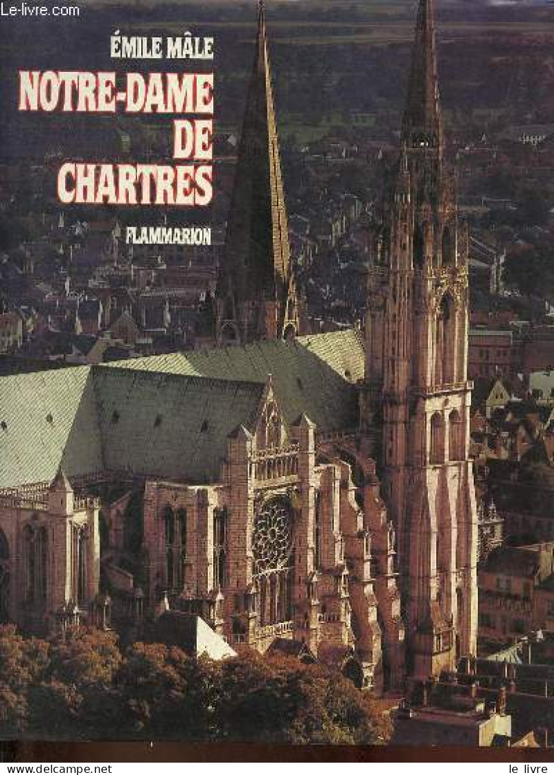 Notre-Dame De Chartres. - Mâle Emile - 1983 - Centre - Val De Loire