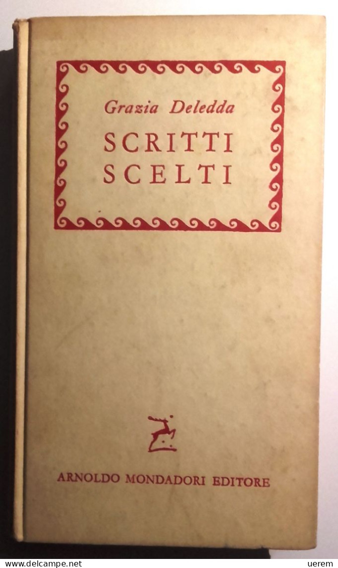 1959 SARDEGNA NARRATIVA DELEDDA MONDADORI DELEDDA GRAZIA SCRITTI SCELTI Milano, Mondadori 1959 - Libros Antiguos Y De Colección