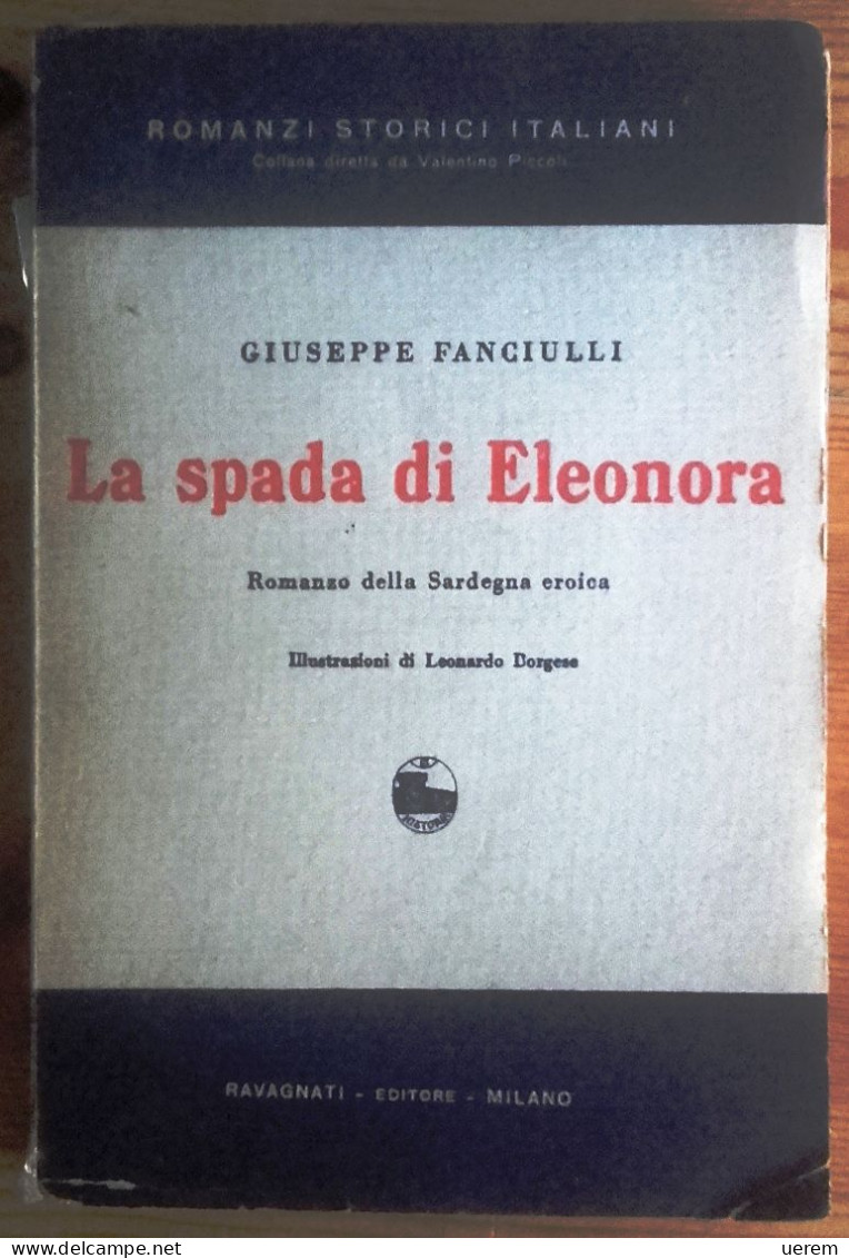 1933 ROMANZO SARDEGNA FANCIULLI GIUSEPPE LA SPADA DI ELEONORA. ROMANZO DELLA SARDEGNA EROICA Ravagnati, Milano 1933 - Libros Antiguos Y De Colección