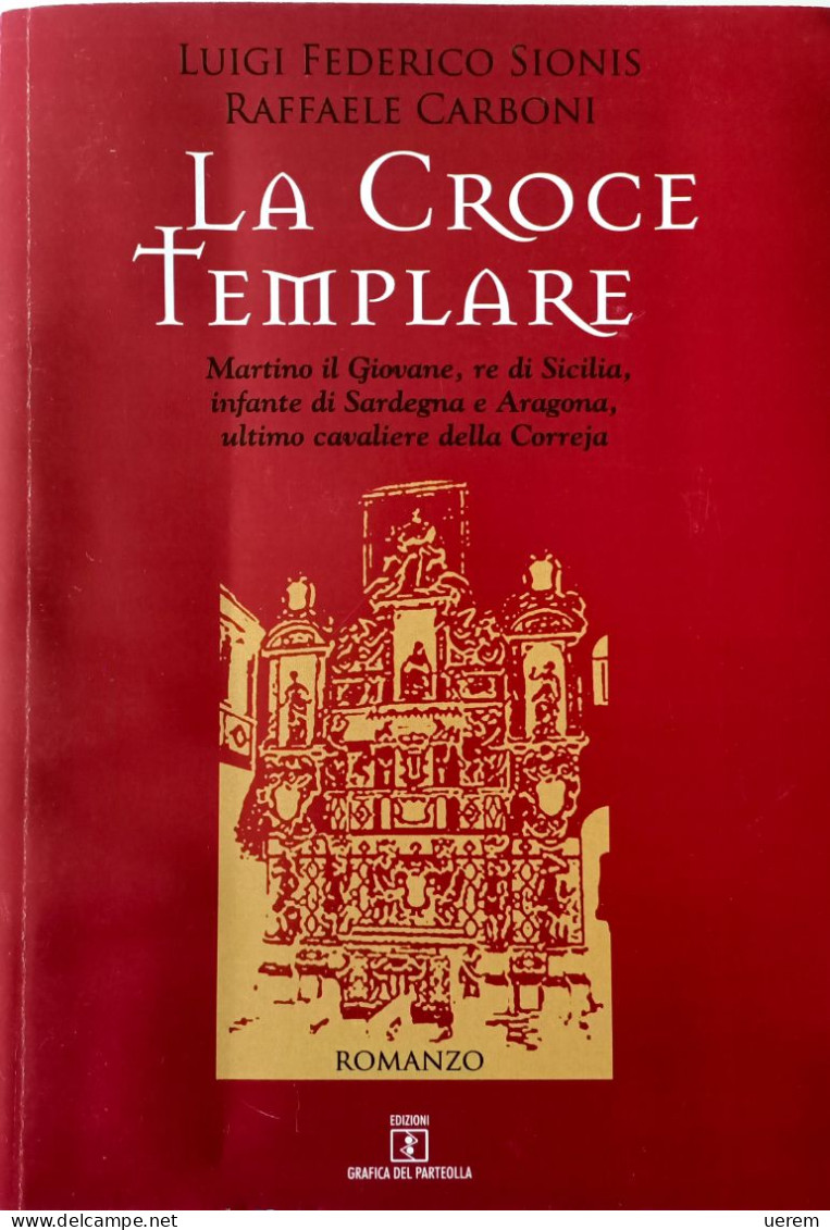 2020 SIONIS CARBONI NARRATIVA SARDEGNA SIONIS LUIGI FEDERICO - CARBONI RAFFAELE LA CROCE TEMPLARE - Alte Bücher