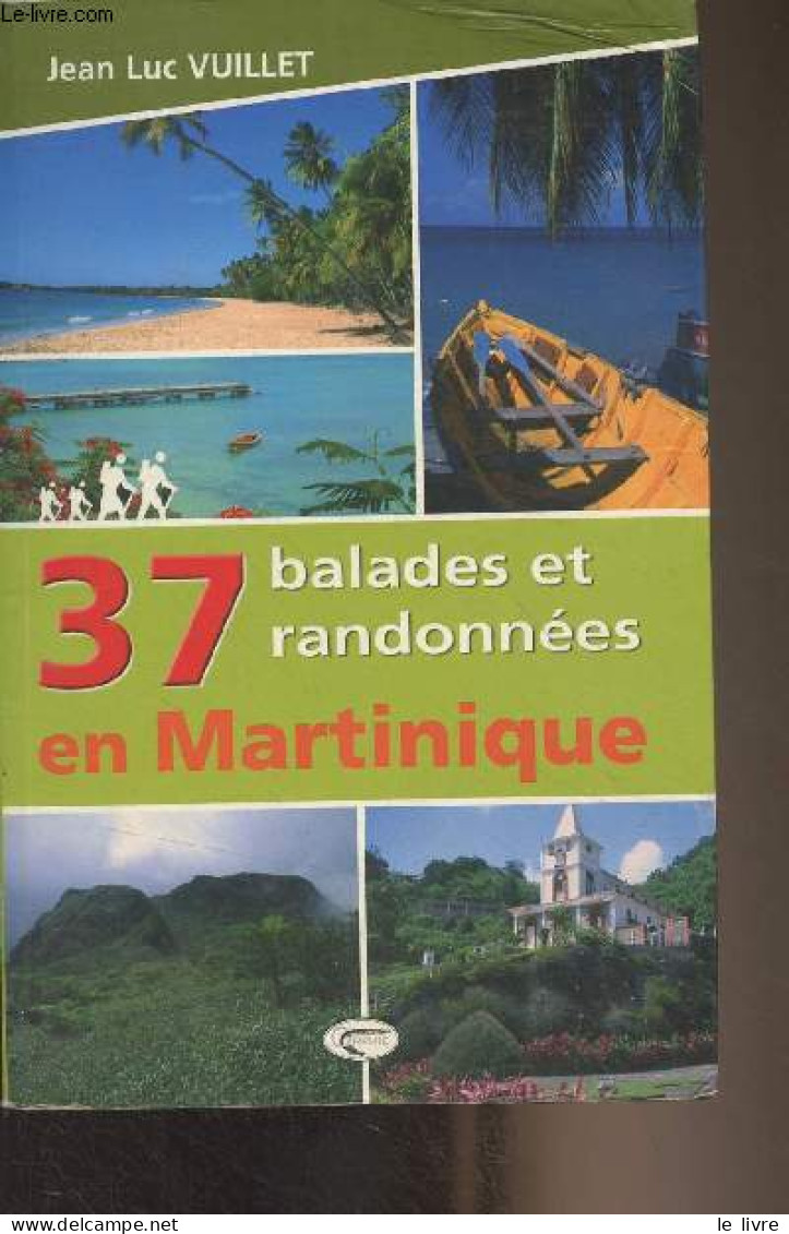 37 Balades Et Randonnées En Martinique - Vuillet Jean Luc - 2010 - Outre-Mer