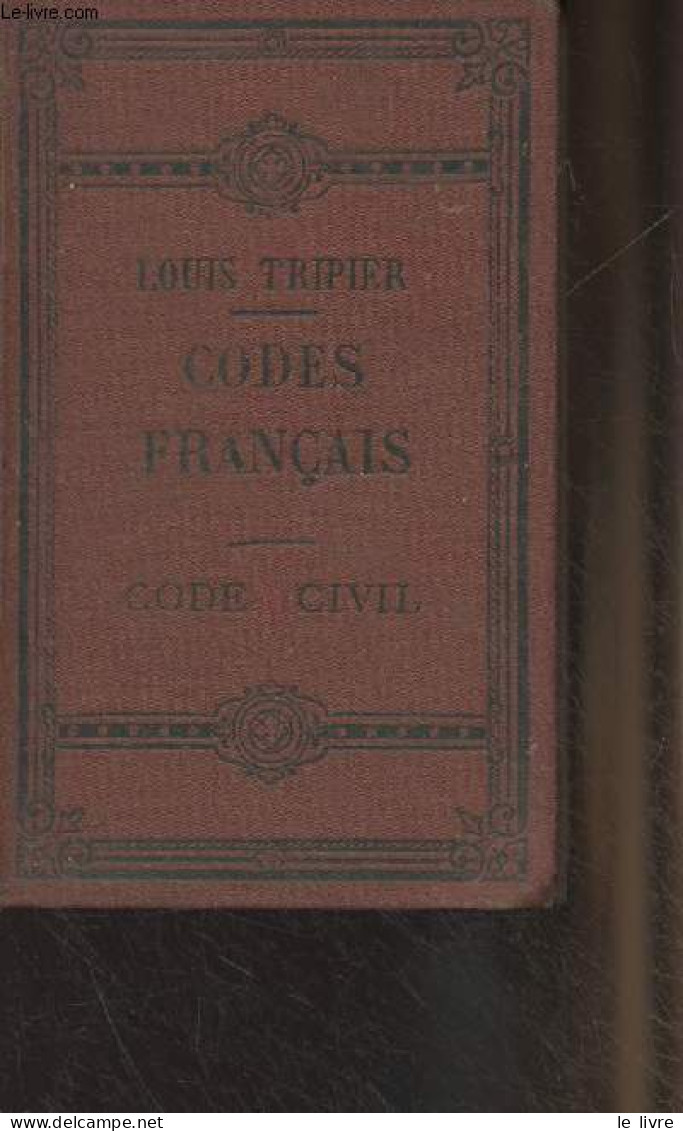 Les Codes Français, Collationnés Sur Les Textes Officiels - Edition Refondue - Code Civil, Constitution Et Dispositions - Recht