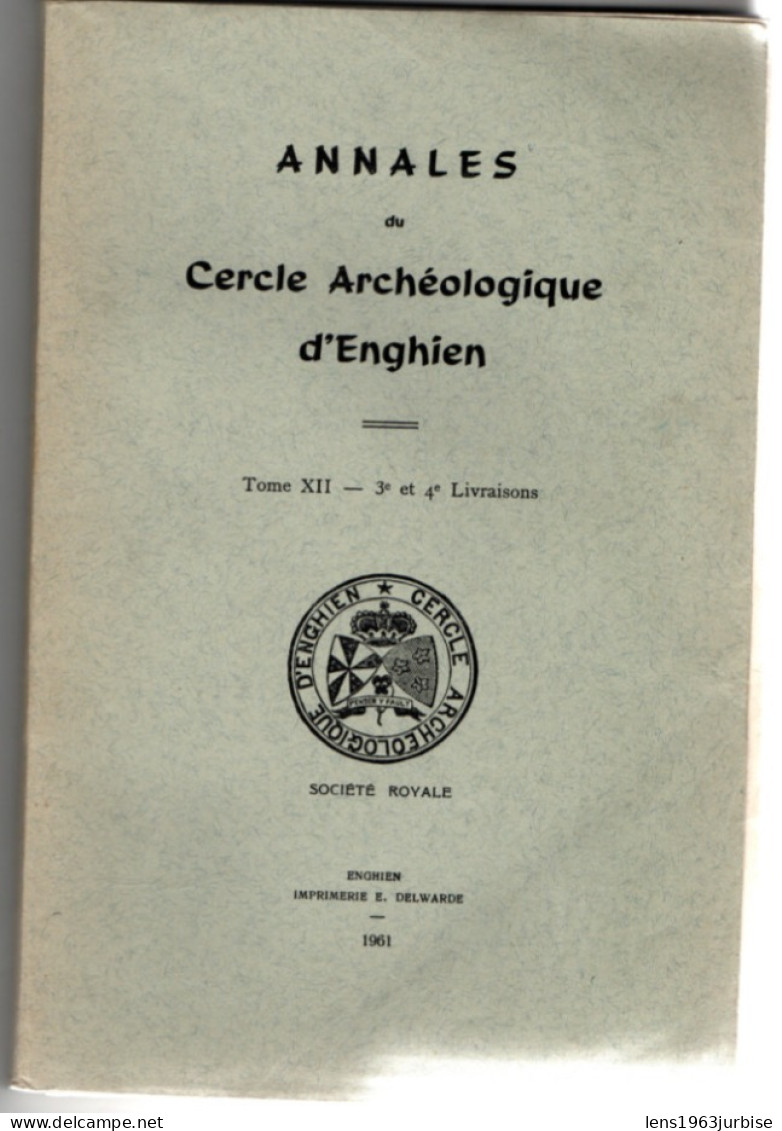 Annales Archéologique D' Enghien , Tome  XII  ( 1961 ) , 3e Et 4e Livraisons - Archeologia