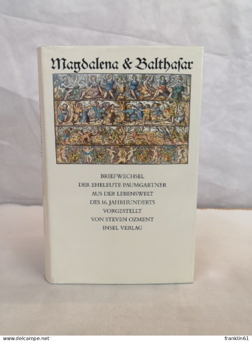 Magdalena &  Balthasar. Briefwechsel Der Eheleute Paumgartner Aus Der Lebenswelt Des 16. Jahrhunderts. - 4. 1789-1914