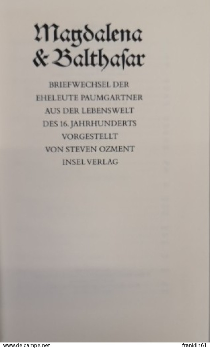 Magdalena &  Balthasar. Briefwechsel Der Eheleute Paumgartner Aus Der Lebenswelt Des 16. Jahrhunderts. - 4. Neuzeit (1789-1914)