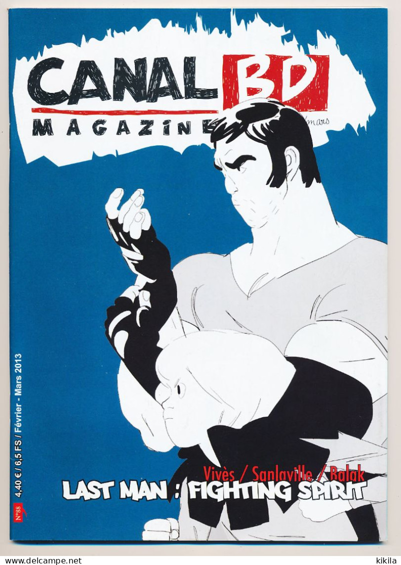 Magazine CANAL BD N° 88 Février-mars 2013  Vivès / Sanlaville / Balak  Last Man: Fighting Spirit - CANAL BD Magazine