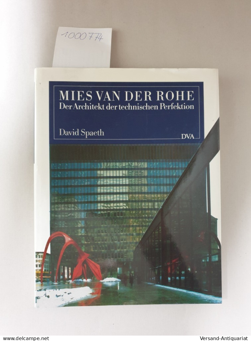 Mies Van Der Rohe : D. Architekt D. Techn. Perfektion. - Other & Unclassified