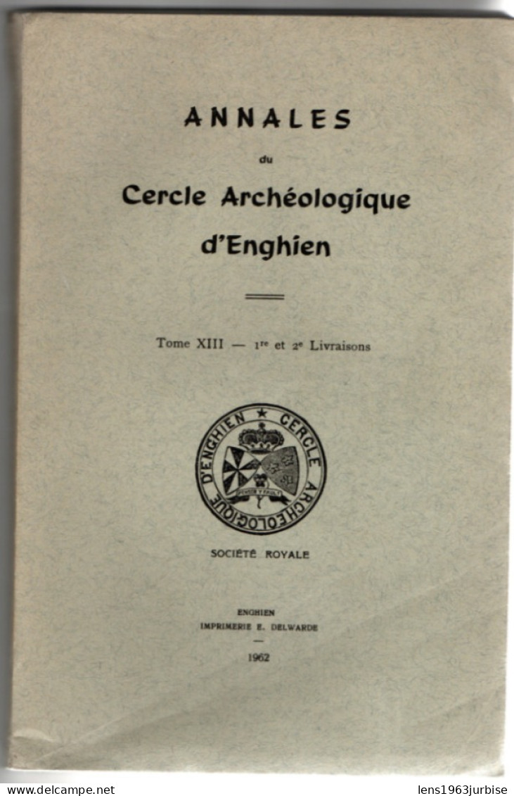 Annales Archéologique D' Enghien , Tome  XIII  ( 1962 ) 1er Et 2e Livraisons - Archeologie