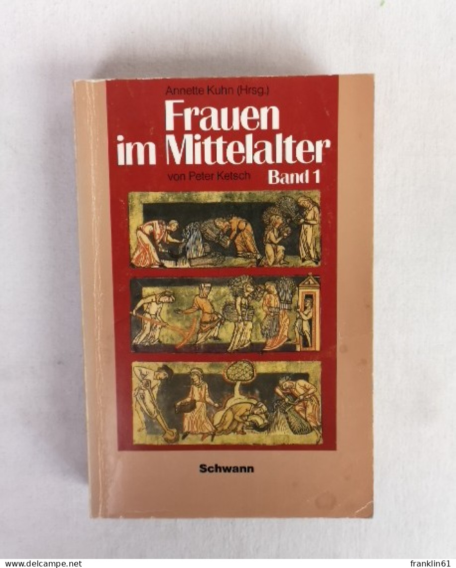 Frauen Im Mittelalter. Band 1.: Frauenarbeit Im Mittelalter. Quellen Und Materialien. - 4. 1789-1914