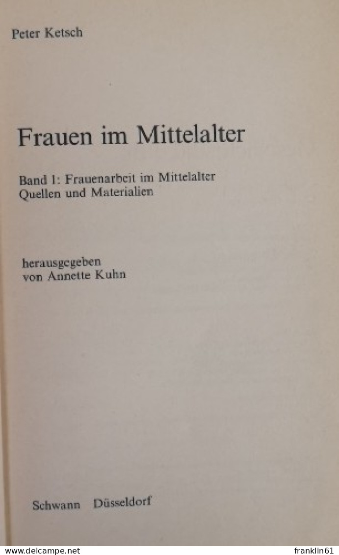 Frauen Im Mittelalter. Band 1.: Frauenarbeit Im Mittelalter. Quellen Und Materialien. - 4. 1789-1914