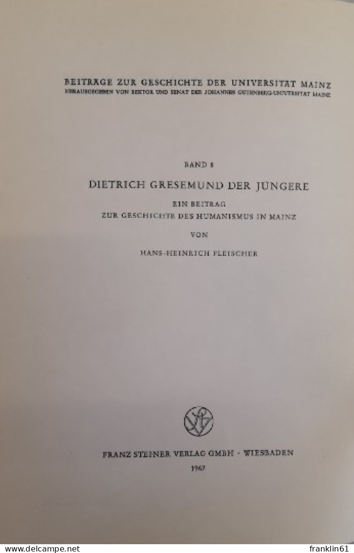 Dietrich Gresemund Der Jüngere. Ein Beitrag Zur Geschichte Des Humanismus In Mainz. - 4. Neuzeit (1789-1914)