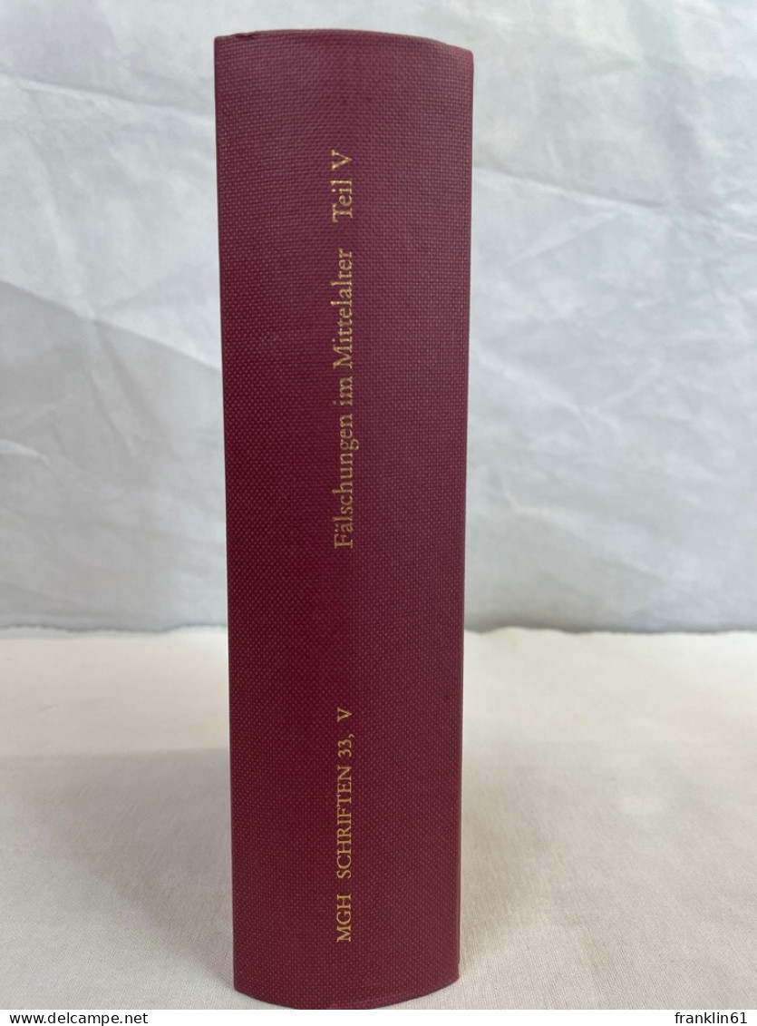 Fälschungen Im Mittelalter. Teil 5., Fingierte Briefe, Frömmigkeit Und Fälschung, Realienfälschungen - 4. 1789-1914