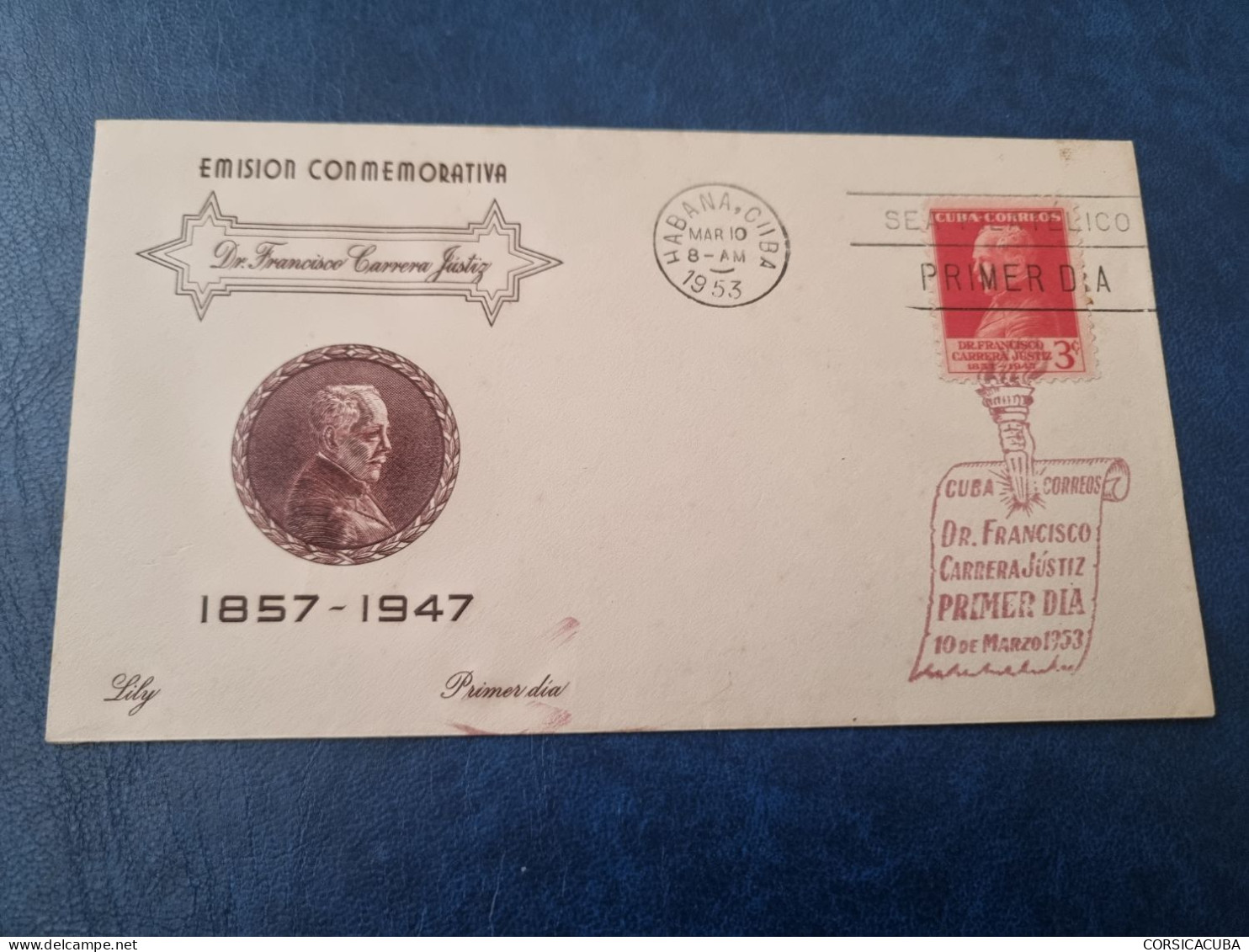 CUBA  PRIMER  DIA  1953   Dr  FRANCISCO  CARRERA  JUSTIZ  Certificada LILY  //  PARFAIT  ETAT  //  1er  CHOIX  // - FDC