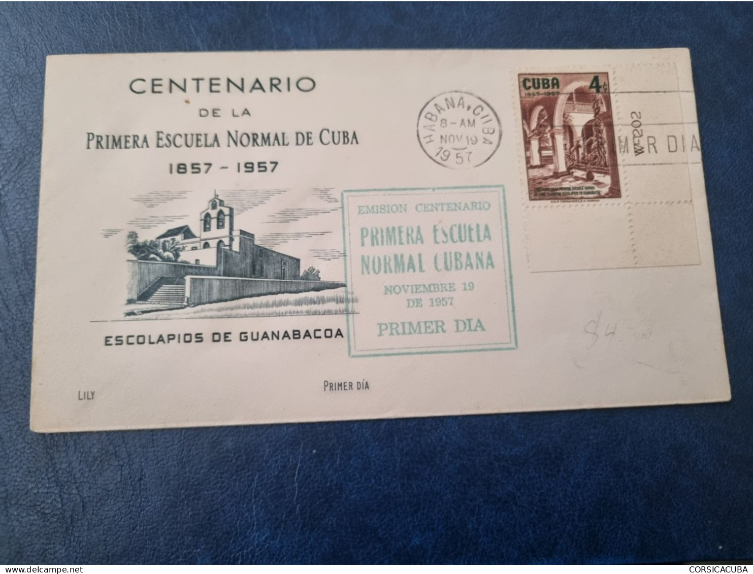 CUBA  PRIMER  DIA  1957   PRIMERA  ESCUELA  NORMAL  DE  CUBA  Certificada LILY  //  PARFAIT  ETAT  //  1er  CHOIX  // - FDC