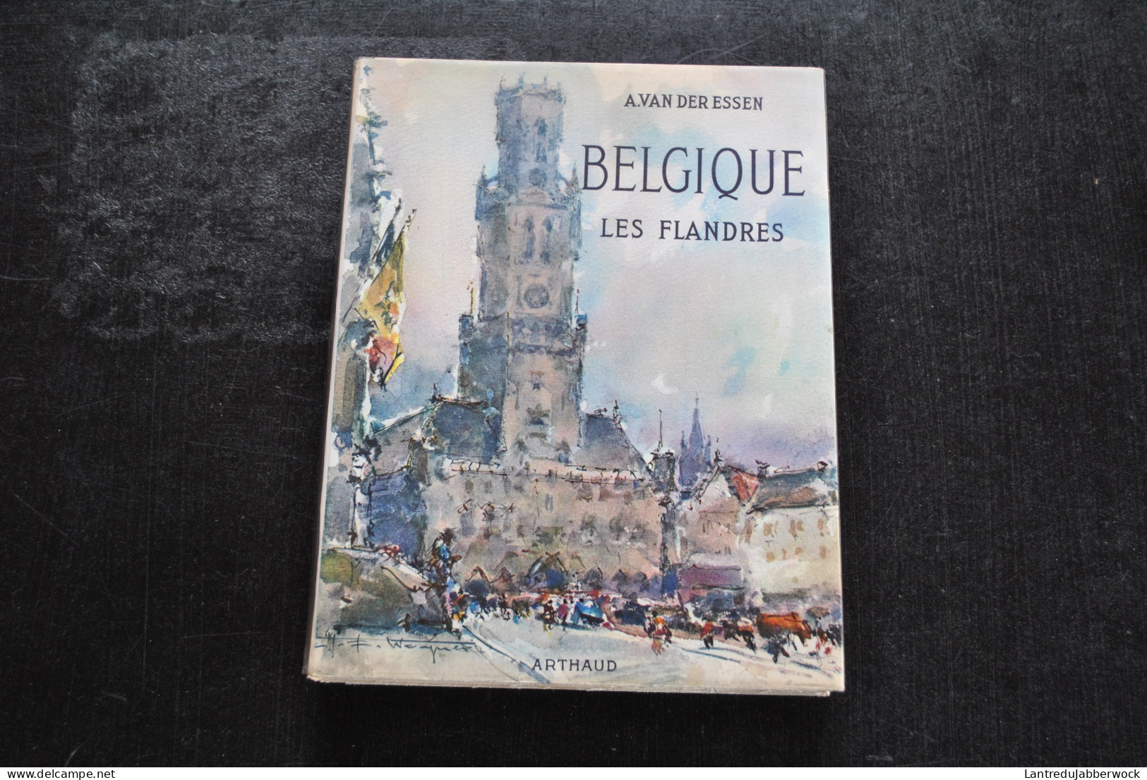 A VAN DER ESSEN Belgique Les Flandres Editions Arthaud 1958 + Carte Rempliée Collection Les Beaux Pays Héliogravure - België