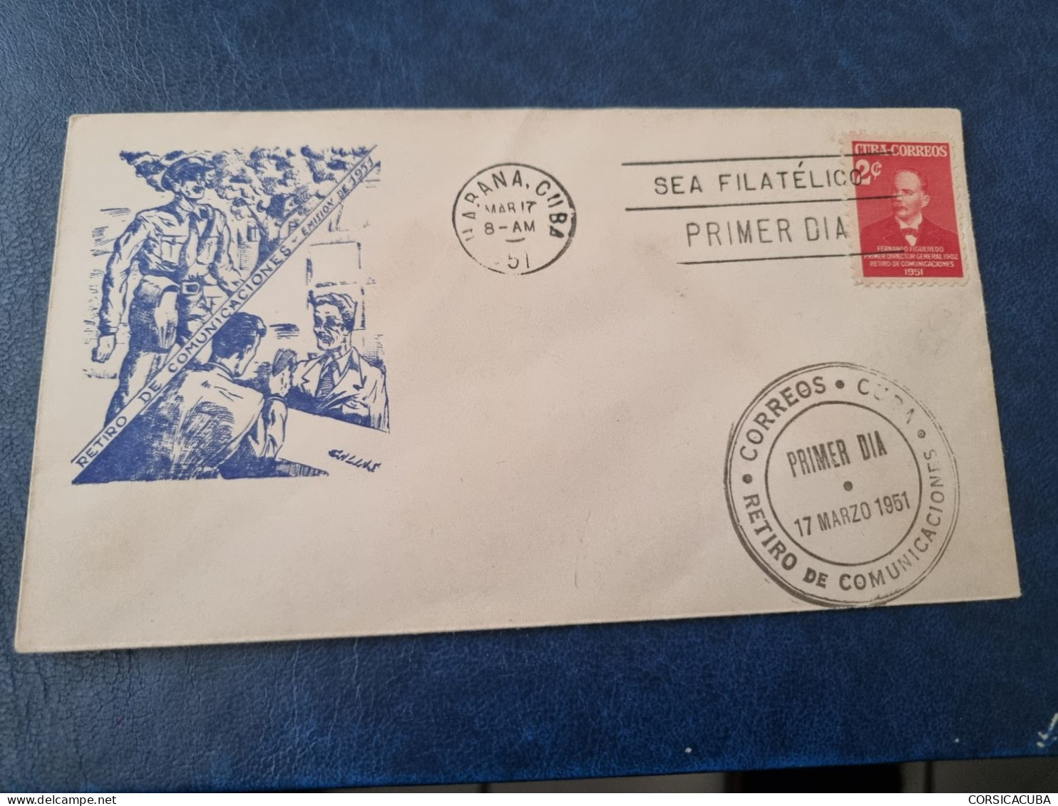 CUBA  PRIMER  DIA  1951   RETIRO  DE  COMUNICACIONES  Certificada GALIAS //  PARFAIT  ETAT  //  1er  CHOIX   // - FDC